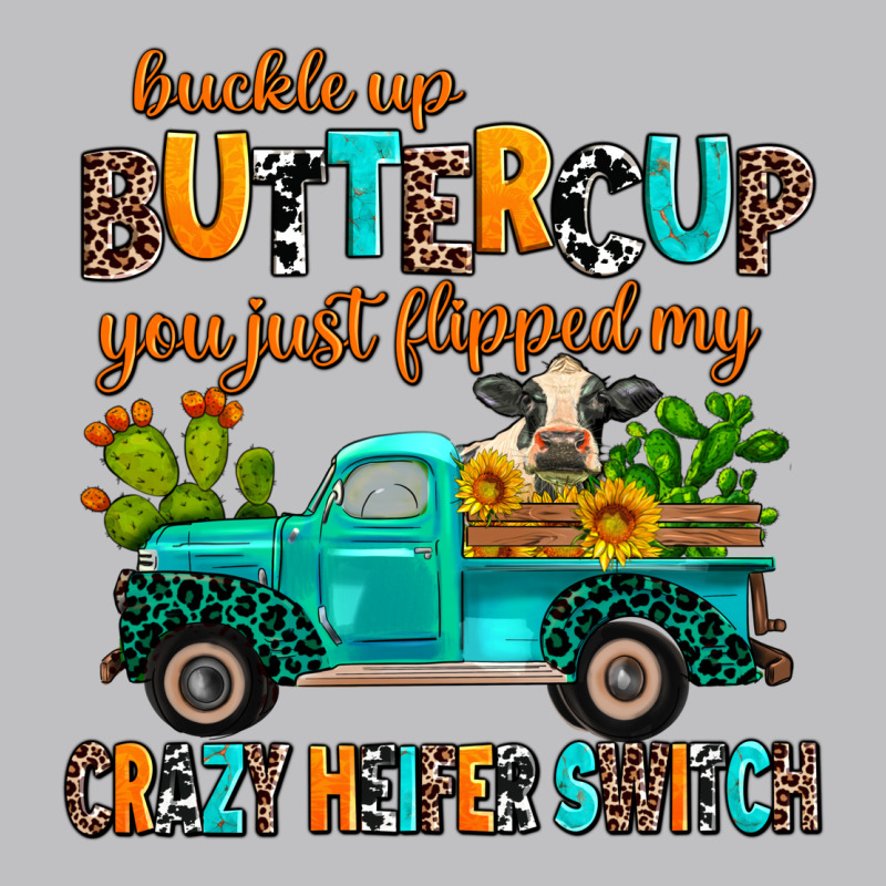 Buckle Up Buttercup You Just Flipped My Crazy Heif Long Sleeve Tee by AdoDesignShop | Teevron