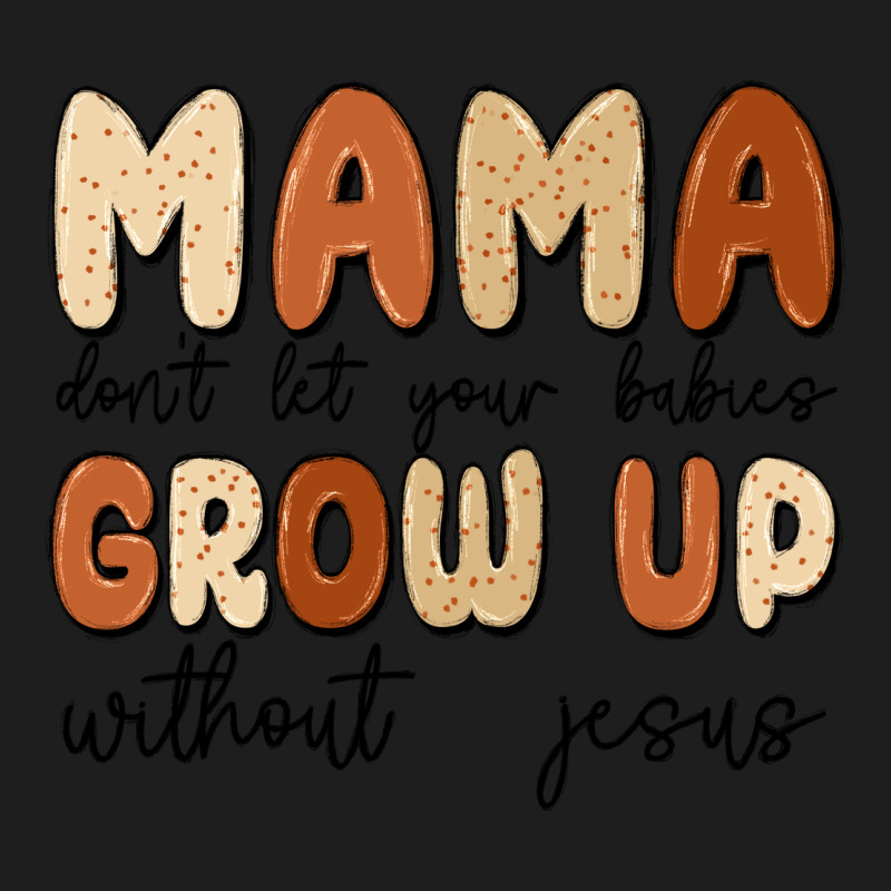 Mama Dont Let Your Babies Grow Up Without Jesus Heavyweight Hoodie by MaliasSmallBusiness | Teevron