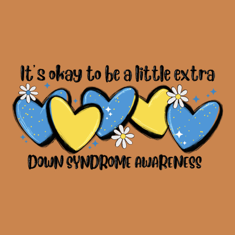 It's Okay To Be Little Extra Down Syndrome Awarene Heavyweight Hoodie by MaliasSmallBusiness | Teevron