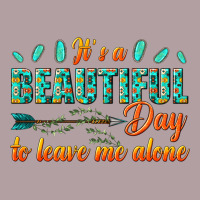 Its A Beautiful Day To Leave Me Alone Vintage Hoodie | Teevron