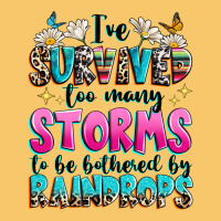 Ive Survived Too Many Storms To Be Bothered By Raindrops Vintage Hoodie | Teevron