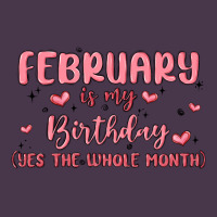 February Is My Birthday Yes The Whole Month Malia Heavyweight Hoodie | Teevron