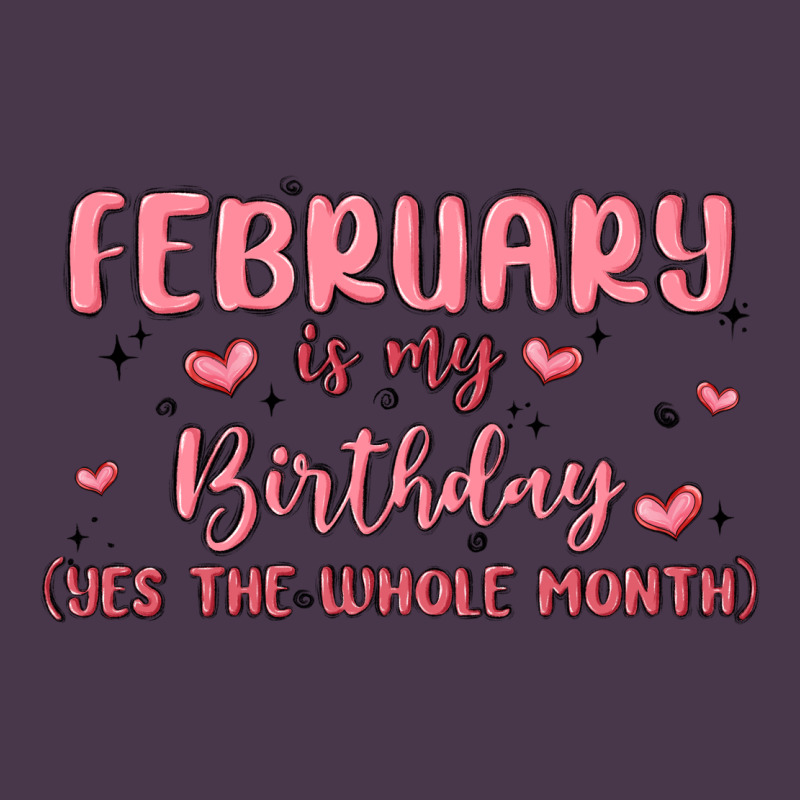 February Is My Birthday Yes The Whole Month Malia Heavyweight Hoodie by MaliasSmallBusiness | Teevron