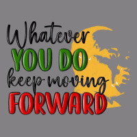 Whatever You Do Keep Moving Forward Martin Luther Heavyweight Hoodie | Teevron