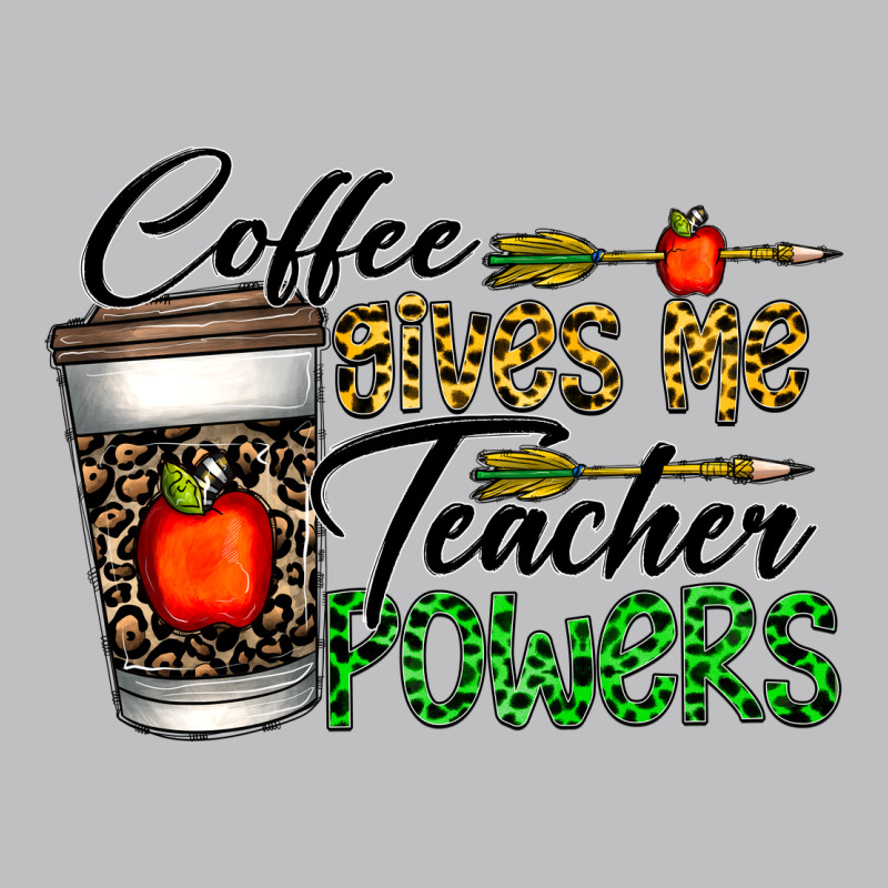 Coffee Gives Me Teacher Powers Classic Tee by CowhideDigitalArt | Teevron