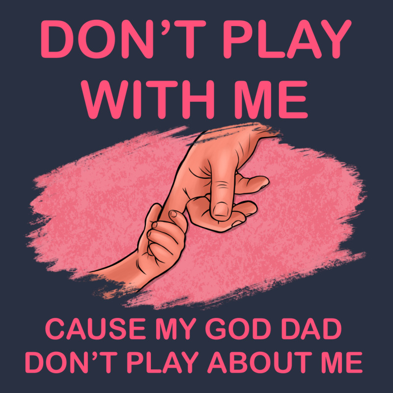 Don't Play With Me Cause My Dad Don't Play About Me Urban Hoodie by Bettercallsaul | Teevron