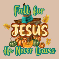 Fall For Jesus He Never Leaves Urban Heavy Tee | Teevron