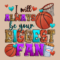 I Will Always Be Your Biggest Fan Basketball Urban Heavy Tee | Teevron