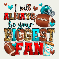 I Will Always Be Your Biggest Fan American Footbal Urban Heavy Tee | Teevron