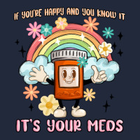 If You're Happy And You Know It Its Your Meds Premium Sweatshirt | Teevron
