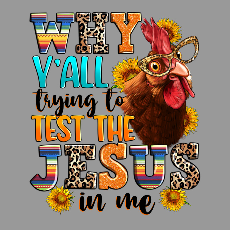 Why Yall Trying To Test The Jesus In Me Vintage Hoodie by texasbilliewilder | Teevron