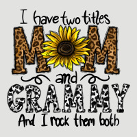 I Have Two Titles Mom And Grmmh And I Rock Them Both Classic Tee | Teevron