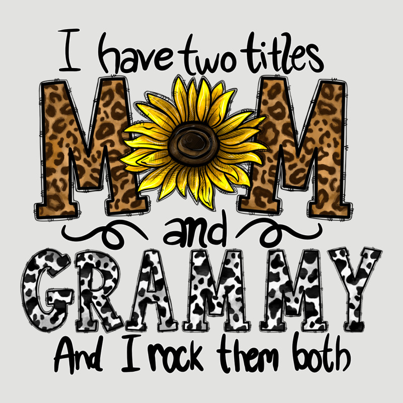 I Have Two Titles Mom And Grmmh And I Rock Them Both Classic Tee by CowhideDigitalArt | Teevron