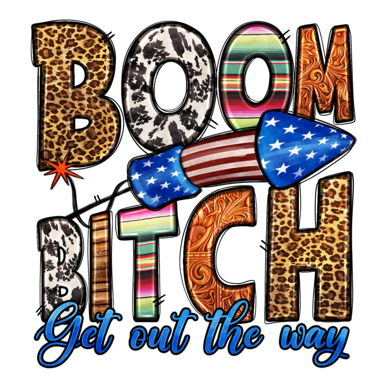 Boom Bitch Get Out The Way Classic Tee by HRA Design Shop | Teevron