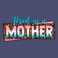 Tired As A Mother Vintage Tee | Teevron