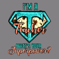 I'm A Teacher What's Your Superpower Cowhide Heavyweight Hoodie | Teevron
