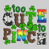 St Patricks Too Cute To Pinch Premium Tee | Teevron