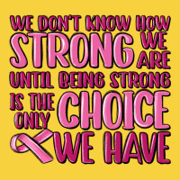 Breast Cancer We Don't Know How Strong We Are Premium Sweatshirt | Teevron