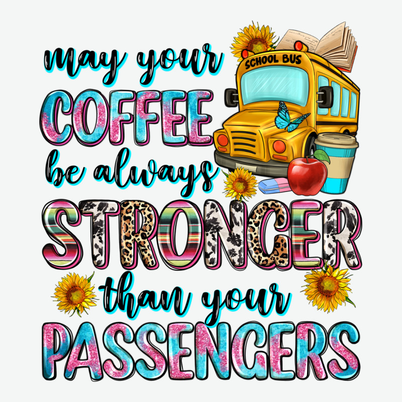 May Your Coffee Be Always Stronger Than Your Passe Urban Heavy Tee by Zillion Design Studio | Teevron
