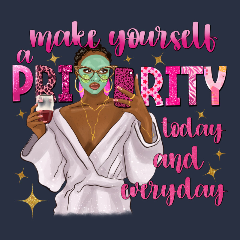 Make Yourself A Priority Today And Everyday Heavyweight Sweatshirt by texasbilliewilder | Teevron