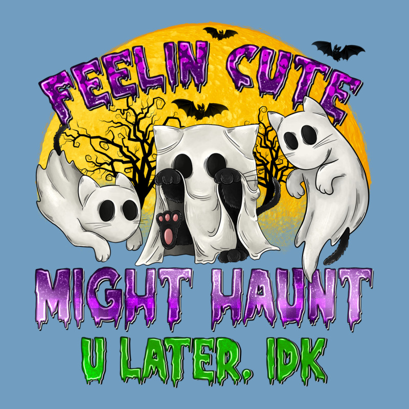 Feeling Cute Might Haunt U Later Urban Heavy Tee by texasbilliewilder | Teevron