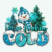 Im So Freaking Cold Snowman Premium Hoodie | Teevron