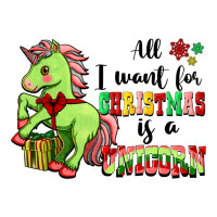 All I Want For Christmas Is A Unicorn | Teevron