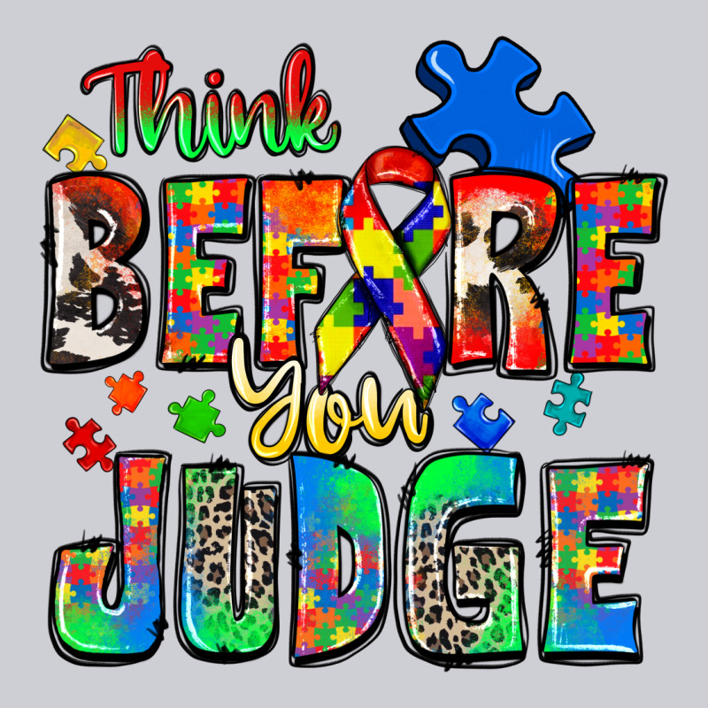Think Before You Judge Autism Heavyweight Sweatshirt by Zillion Design Studio | Teevron
