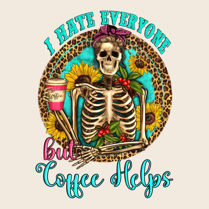 I Hate Everyone But Coffee Helps Western Skeleton Coffee Sunflowers Zipper Hoodie by Artiststas | Teevron