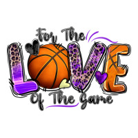 for the love of the game basketball | Teevron