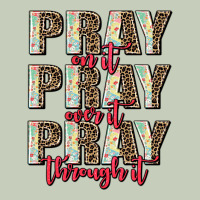 Pray On It Pray Over It Pray Through It Ladies Tee | Teevron