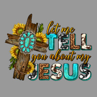 Let Me Tell You About My Jesus Western Vintage Hoodie | Teevron