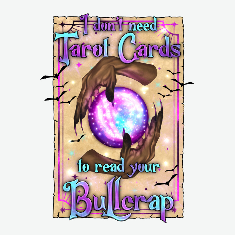 I Don't Need Tarot Cards To Read Your Bullcrap Urban Heavy Tee by texasbilliewilder | Teevron