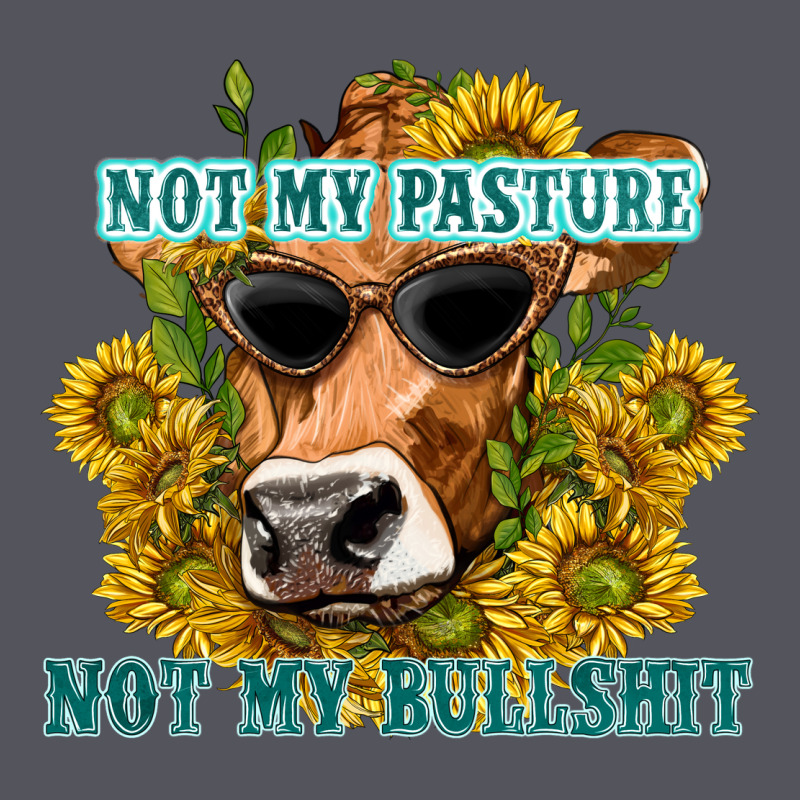 Not My Pasture Not My Bullshit Vintage Hoodie by texasbilliewilder | Teevron