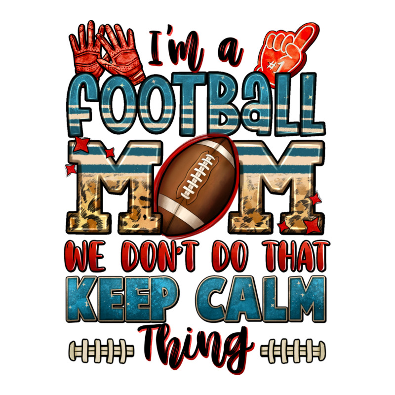 I'm A American Football Mom We Don't Do That Keep Zipper Hoodie by Jasminsmagicworld | Teevron