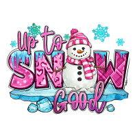 up to snow good pink christmas winter snowman | Teevron