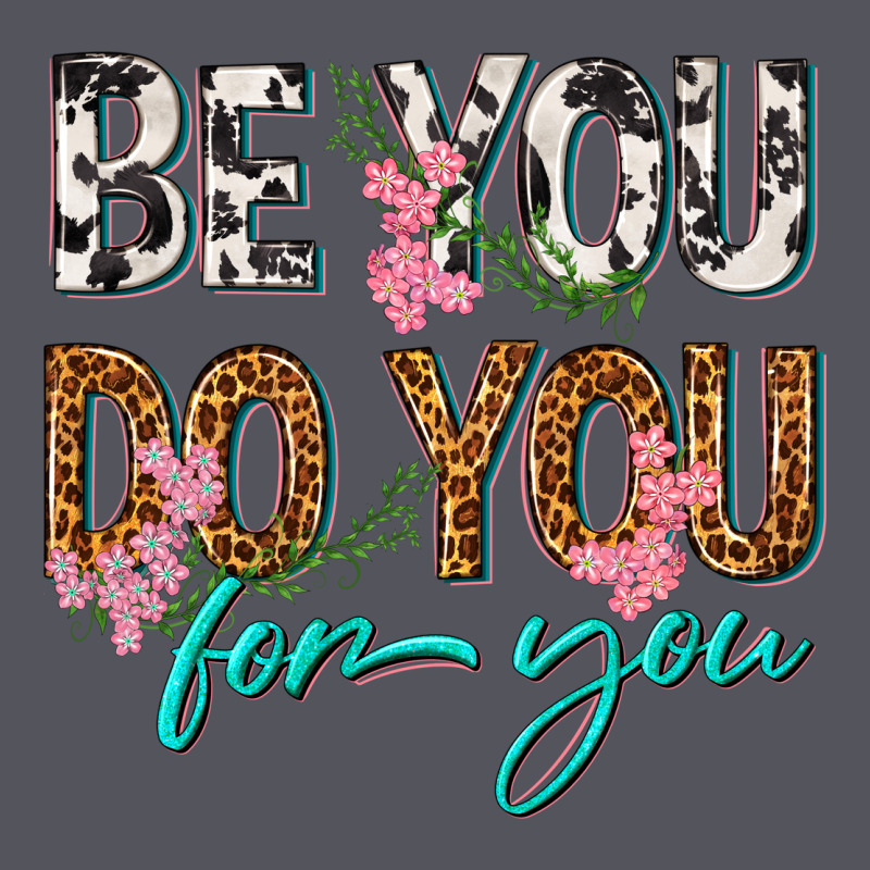 Be You Do You For You Vintage Hoodie by texasbilliewilder | Teevron