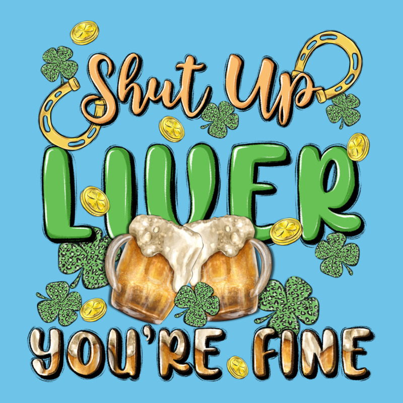 Shut Up Liver You're Fine Premium Sweatshirt by MaliasSmallBusiness | Teevron