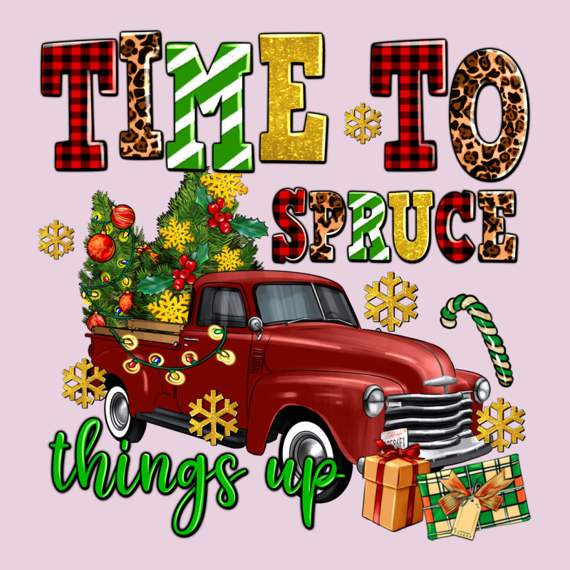 Time To Spruce Things Up Ladies Tee by AdoDesignShop | Teevron
