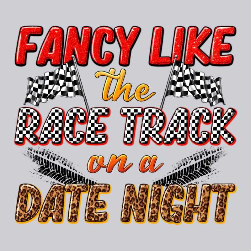 Fancy Like The Race Track On A Date Night Heavyweight Sweatshirt by texasbilliewilder | Teevron