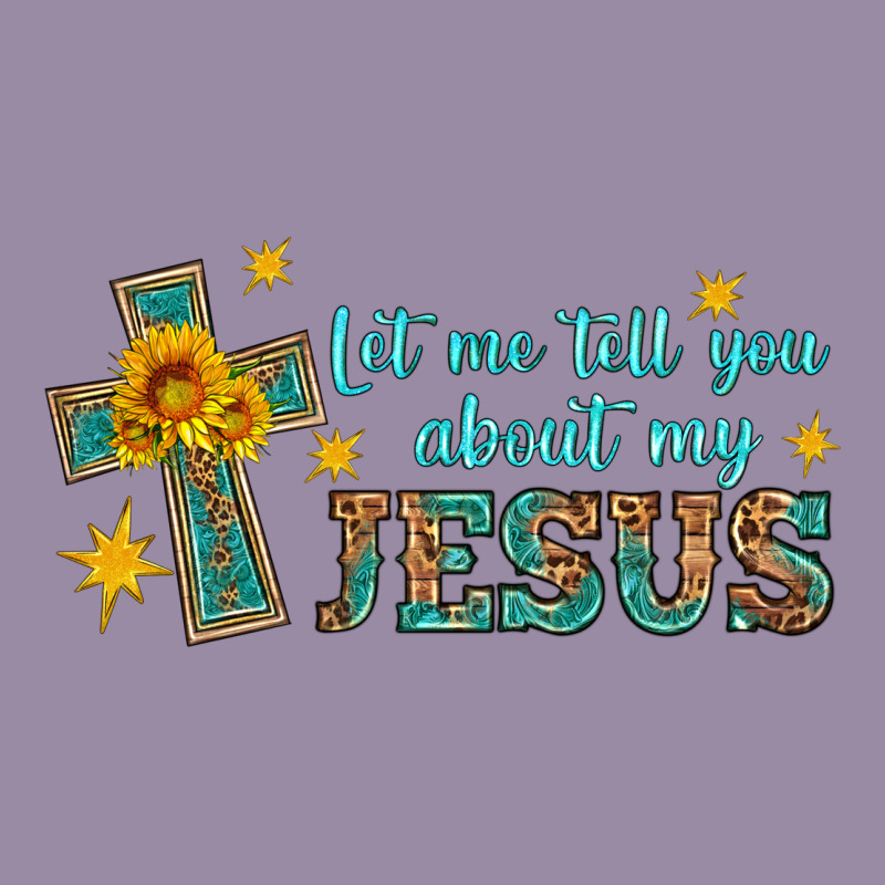 Let Me Tell You About My Jesus Classic Tee by HRA Design Shop | Teevron