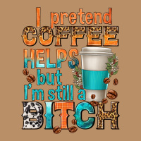 I Pretend Coffee Helps But Im Stil A Bitch Vintage Hoodie | Teevron