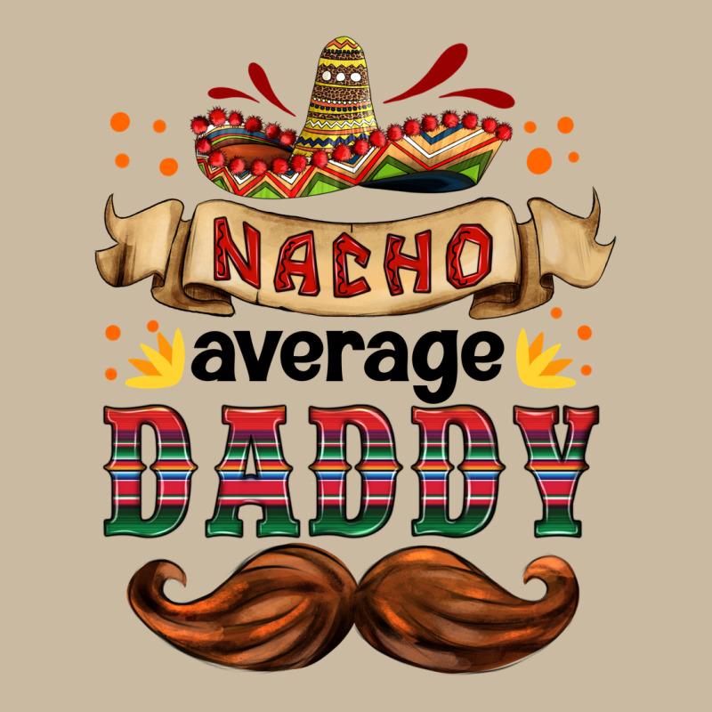 Nacho Average Daddy Long Sleeve Tee by HRA Design Shop | Teevron