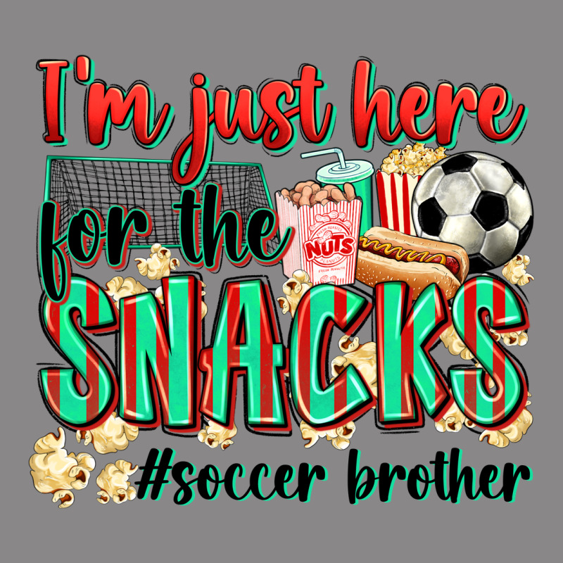 I'm Just Here For The Snacks #soccer  Brother Vintage Tee by Zillion Design Studio | Teevron