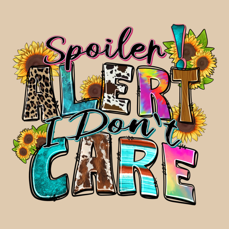 Spoiler Alert I Don't Care Heavyweight Sweatshirt by Zillion Design Studio | Teevron