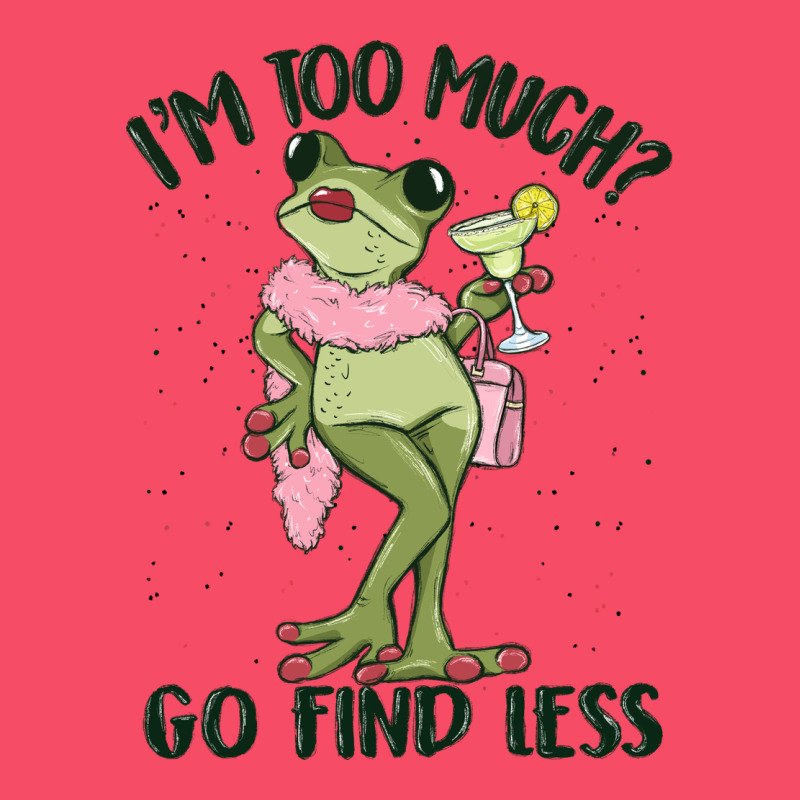 I'm Too Much Go Find Less Boujee Frog Premium Sweatshirt by MaliasSmallBusiness | Teevron