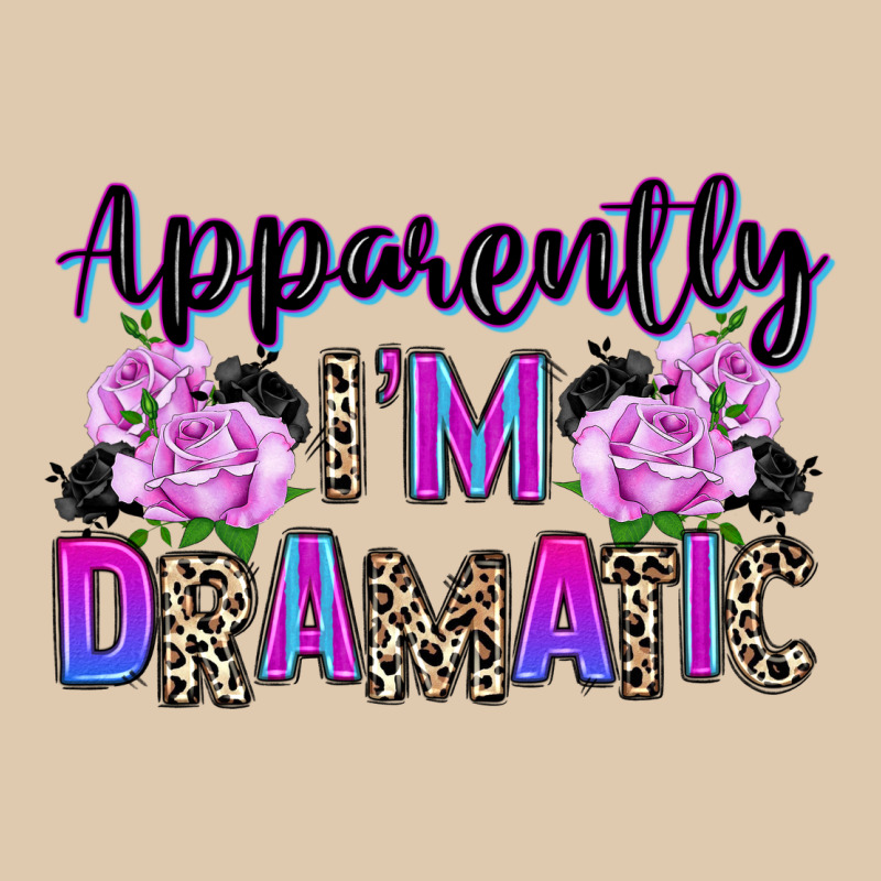 Apparently Im Dramatic Heavyweight Sweatshirt by texasbilliewilder | Teevron