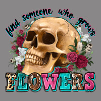 Find Someone Who Grows Flowers Vintage Tee | Teevron