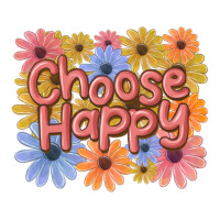 choose happy | Teevron