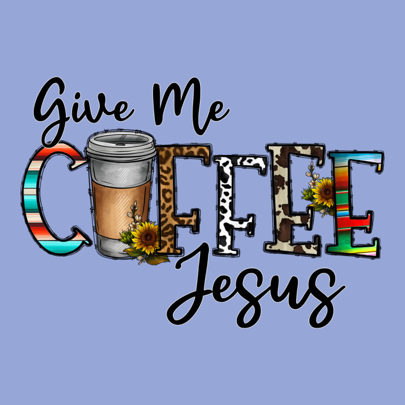 Give Me Coffee Jesus Classic Tee by CowhideDigitalArt | Teevron